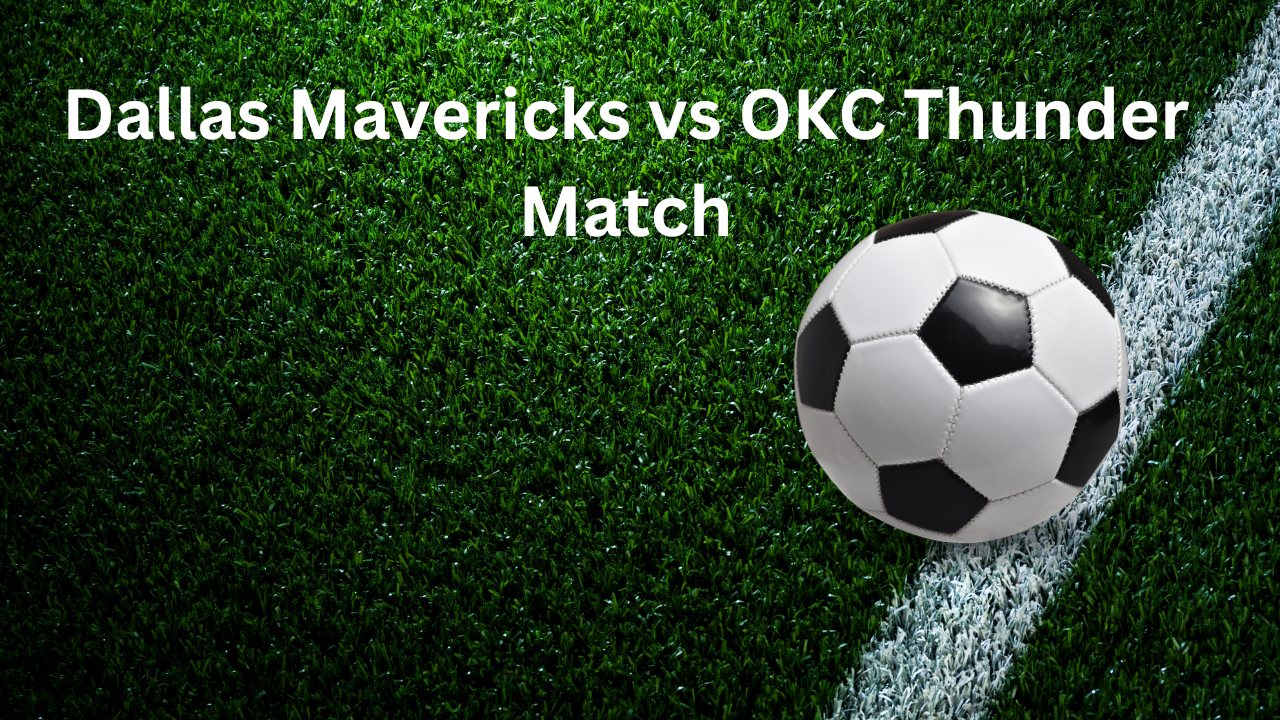 Dallas Mavericks vs OKC Thunder Match