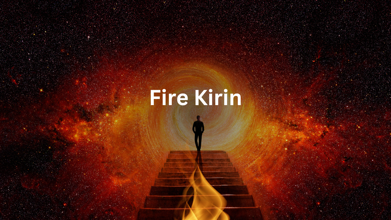 Fire kirin