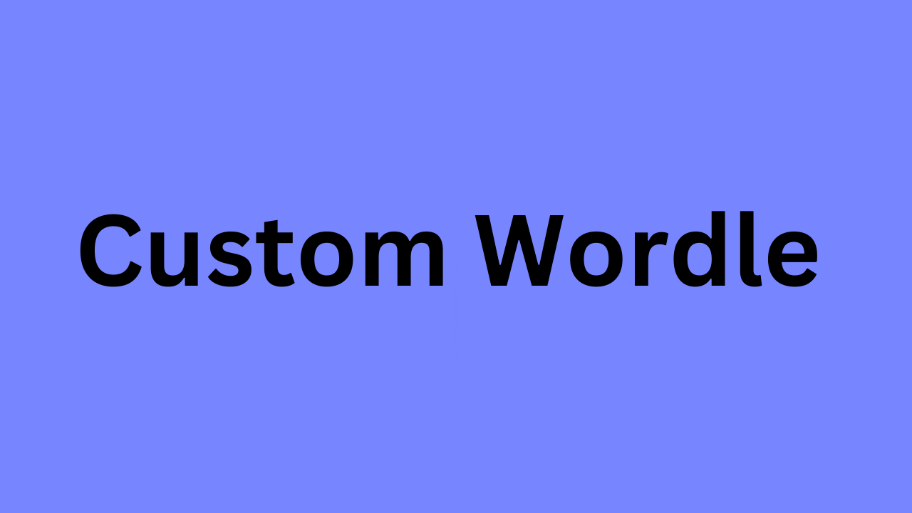 Custom Wordle: Create Your Own Word Puzzle Game in Minutes