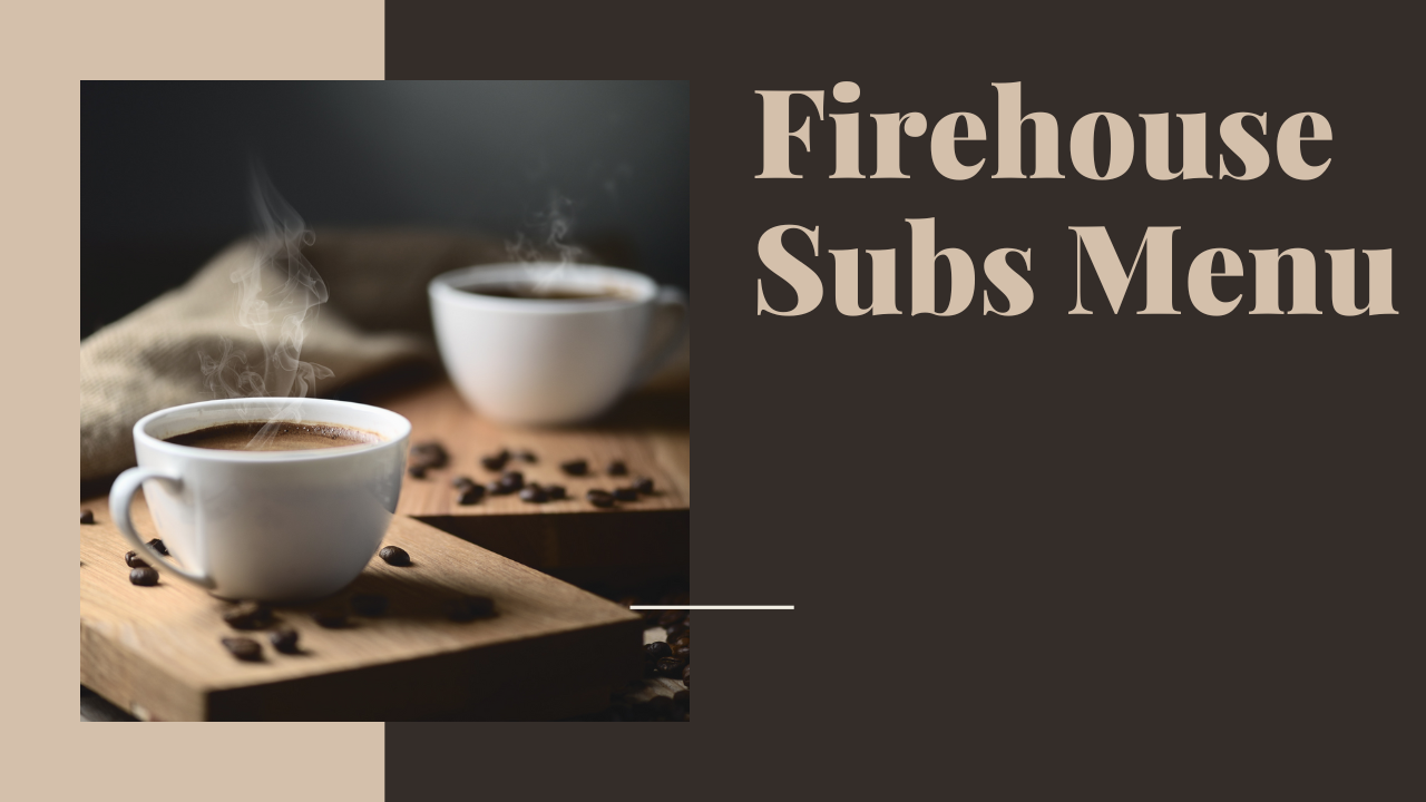 Firehouse Subs Menu